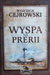 Wojciech Cejrowski • Wyspa na prerii