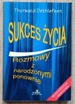 Thorwald Dethlefsen • Sukces życia. Rozmowy z narodzonymi ponownie