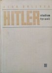 Alan Bullock • Hitler. Studium tyranii