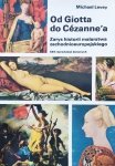 Michael Levey • Od Giotta do Cezanne'a. Zarys historii malarstwa zachodnioeuropejskiego