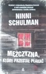 Ninni Schulman • Mężczyzna, który przestał płakać