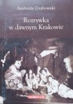Ambroży Grabowski • Rozrywka w dawnym Krakowie