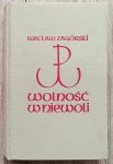 Wacław Zagórski ('Daniel' - 'Lech') • Wolność w niewoli