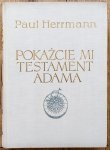 Paul Herrmann • Pokażcie mi testament Adama. Na szlakach nowożytnych odkryć geograficznych