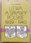 Piotr Łossowski • Litwa a sprawy polskie 1939-1940