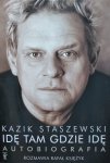 Kazik Staszewski, Rafał Księżyk • Idę tam gdzie idę. Autobiografia 