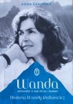 Anna Kamińska • Wanda. Opowieść o sile życia i śmierci. Historia Wandy Rutkiewicz