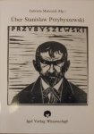 red. Gabriela Matuszek • Uber Stanislaw Przybyszewski. Rezensionen - Erinnerungen - Portrats - Studien 1892-1995