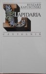 Ryszard Kapuściński • Lapidaria (I-III)