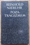 Reinhold Niebuhr • Poza tragizmem. Eseje o chrześcijańskiej interpretacji historii