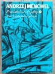 Andrzej Mencwel • Przedwiośnie czy Potop 2. Nowe krytyki postaw polskich