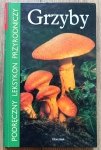 Grzyby. Podręczny leksykon przyrodniczy