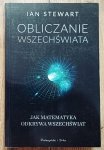 Ian Stewart • Obliczanie wszechświata. Jak matematyka odkrywa wszechświat