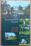 Andrzej Kozioł • Na krakowskich plantach. Historie, obyczaje, anegdoty