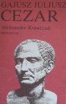 Aleksander Krawczuk • Gajusz Juliusz Cezar
