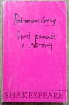 William Shakespeare • Poskromienie złośnicy. Dwaj panowie z Werony