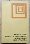 Katarzyna Rosner • Semiotyka strukturalna w badaniach nad literaturą [Formaliści, Łotman, Chomsky, Greimas, Propp]