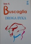 Leo F. Buscaglia • Droga byka