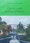Ambroży Grabowski • Ogrody i parki dawnego Krakowa