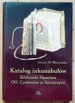 Katalog inkunabułów Biblioteki Opactwa OO. Cystersów w Szczyrzycu
