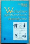 ks. Edmund Przekop • Wschodnie patriarchaty starożytne IV-X w.