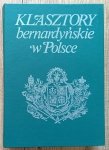 Klasztory bernardyńskie w Polsce. Krótka historia Zakonu Braci Mniejszych