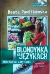 Beata Pawlikowska • Blondynka na językach. Hiszpański Latynoski