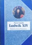 Pierre Gaxotte • Ludwik XIV