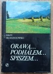 Orawą, Podhalem, Spiszem. Gawęda krajoznawcza