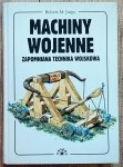 Robert M. Jurga • Machiny wojenne. Zapomniana technika wojskowa