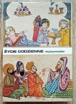 Aly Mazaheri • Życie codzienne muzułmanów w średniowieczu (wiek X-XIII)