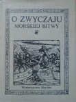 Jakub Zdzisław Lichański • O zwyczaju morskiej bitwy
