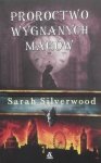 Sarah Silverwood • Proroctwo wygnanych magów