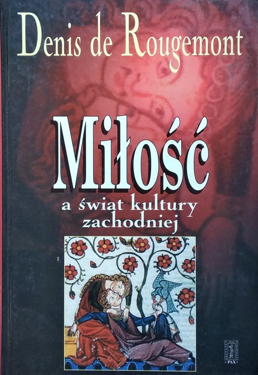 Denis de Rougemont Miłość a świat kultury zachodniej