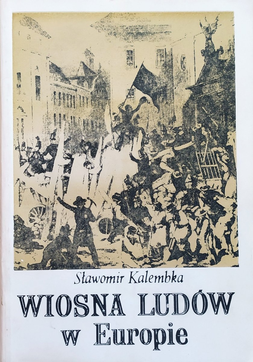 Sławomir Kalembka Wiosna Ludów w Europie