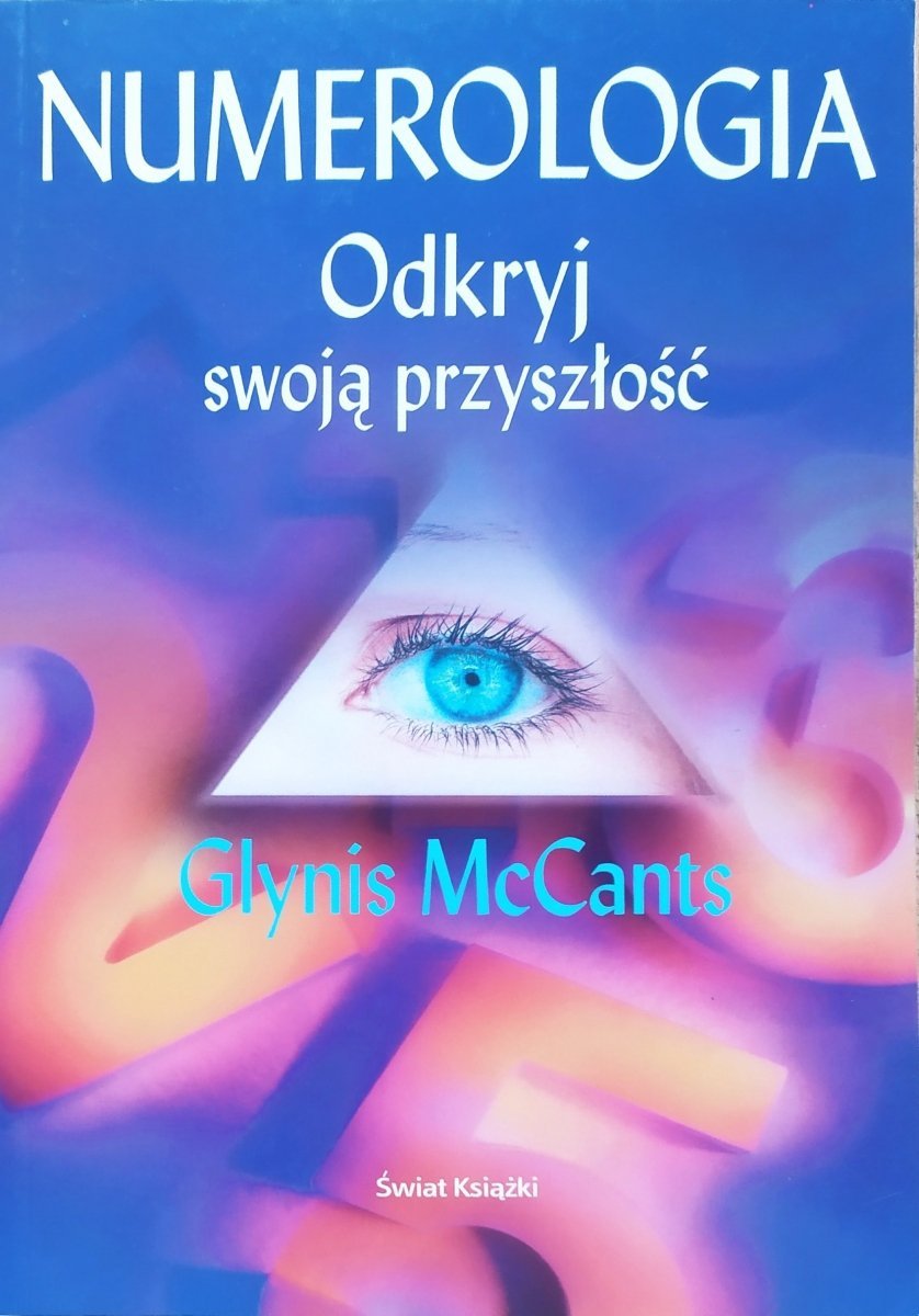 Glynis McCants Numerologia. Odkryj swoją przyszłość