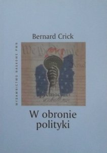 Bernard Crick • W obronie polityki