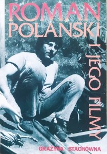 Grażyna Stachówna • Roman Polański i jego filmy [dedykacja autorska]