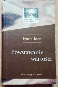 Hans Joas • Powstawanie wartości