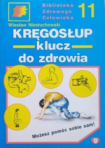 Wiesław Niesłuchowski • Kręgosłup. Klucz do zdrowia