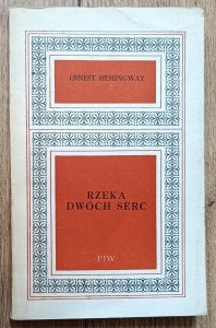 Ernest Hemingway • Rzeka dwóch serc i inne opowiadania