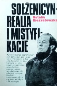 Natalia Rieszetowska • Sołżenicyn. Realia i mistyfikacje