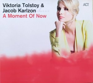 Viktoria Tolstoy, Jacob Karlzon • A Moment of Now • CD