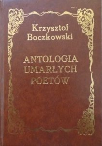 Krzysztof Boczkowski • Antologia umarłych poetów.  Od Safony do Sylvii Plath