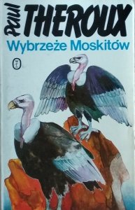 Paul Theroux • Wybrzeże Moskitów