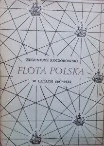 Eugeniusz Koczorowski • Flota Polska w latach 1587-1632 