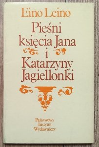Eino Leino • Pieśni księcia Jana i Katarzyny Jagiellonki