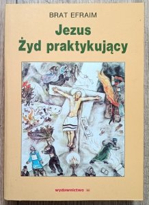 Brat Efraim • Jezus Żyd praktykujący