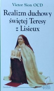Victor Sion • Realizm duchowy świętej Teresy z Lisieux