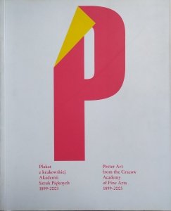 katalog wystawy • Plakat z krakowskiej Akademii Sztuk Pięknych 1899-2003